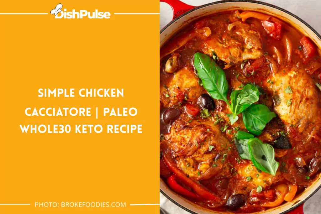 Simple Chicken Cacciatore | Paleo Whole30 Keto Recipe