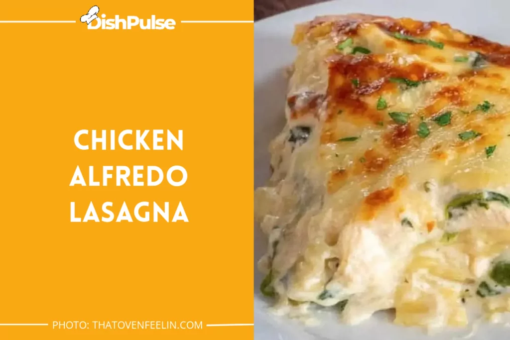 Chicken Alfredo Lasagna