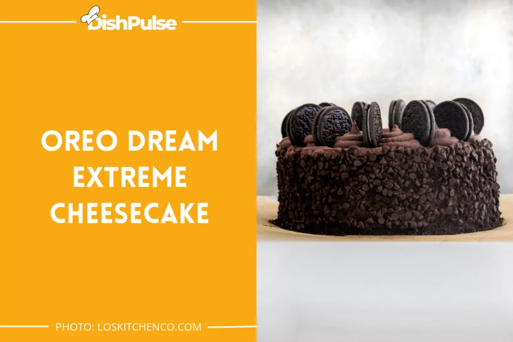 Oreo Dream Extreme Cheesecake