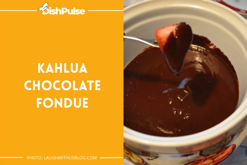 Kahlua Chocolate Fondue