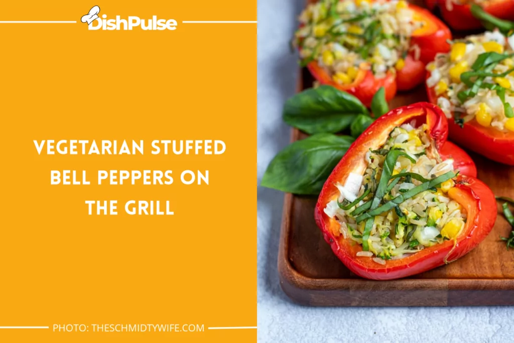 Vegetarian Stuffed Bell Peppers On The Grill