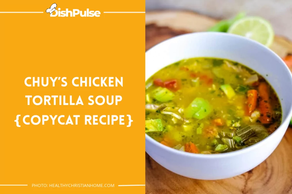 Chuy’s Chicken Tortilla Soup {Copycat Recipe}