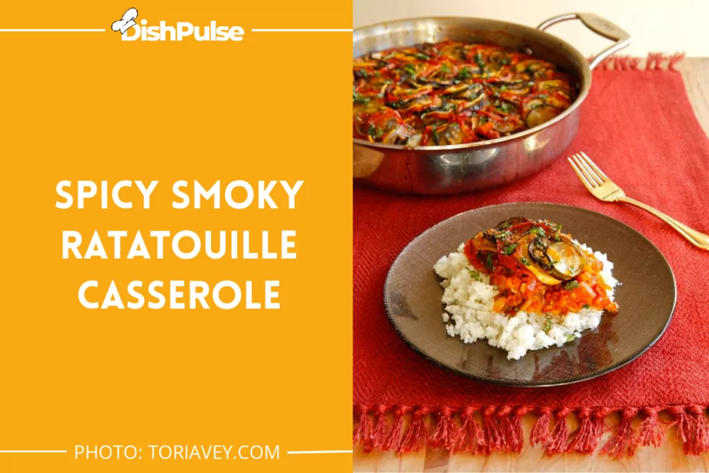 Spicy Smoky Ratatouille Casserole