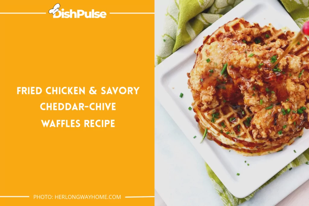 Fried Chicken & Savory Cheddar-Chive Waffles Recipe