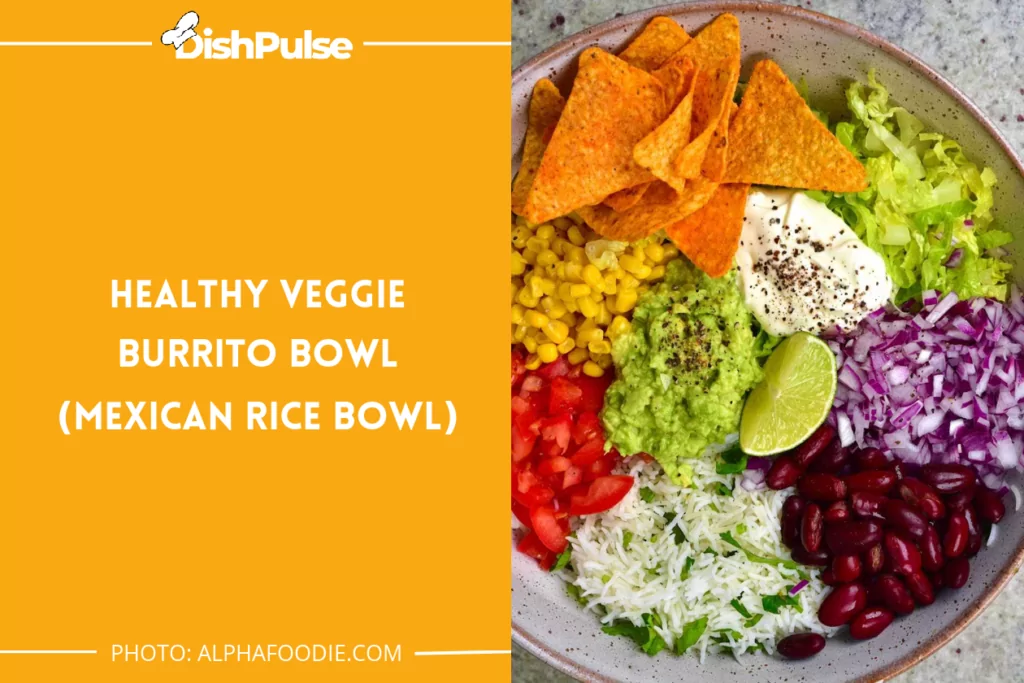 Healthy Veggie Burrito Bowl (Mexican Rice Bowl)