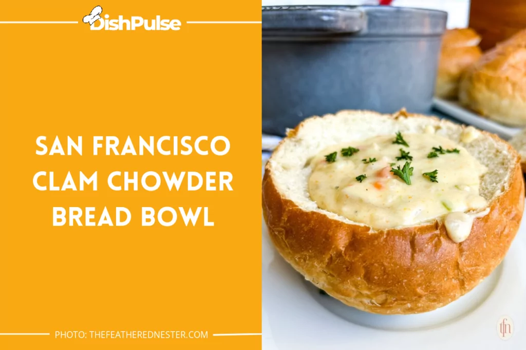 San Francisco Clam Chowder Bread Bowl