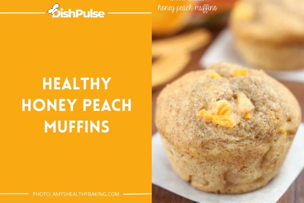 Healthy Honey Peach Muffins
