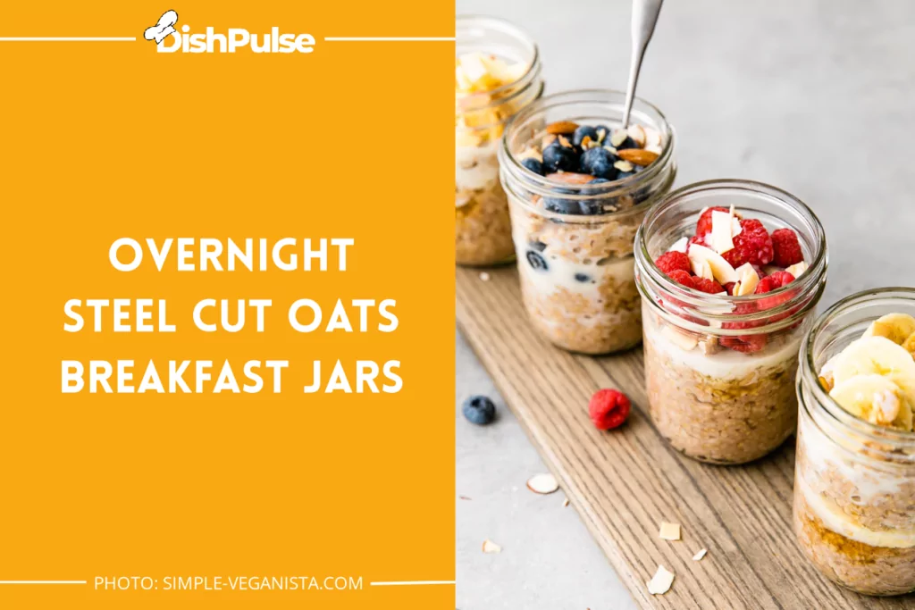 Overnight Steel Cut Oats Breakfast Jars