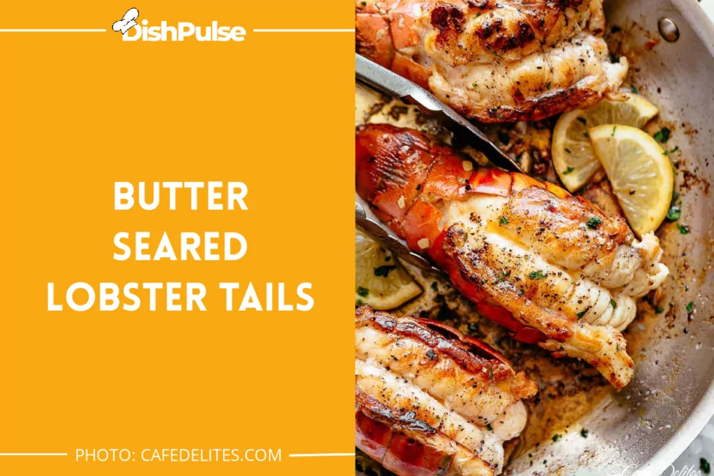 Butter Seared Lobster Tails