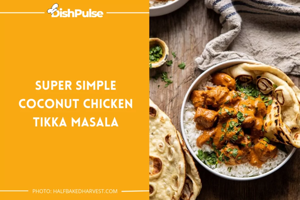 Super Simple Coconut Chicken Tikka Masala