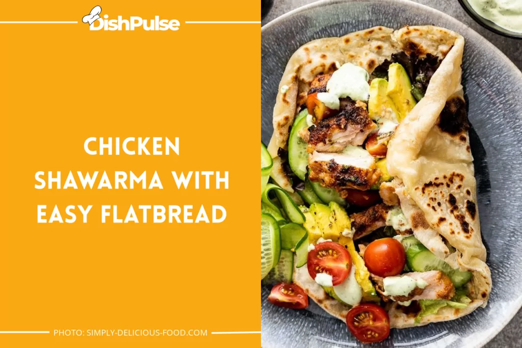 Chicken Shawarma With Easy Flatbread