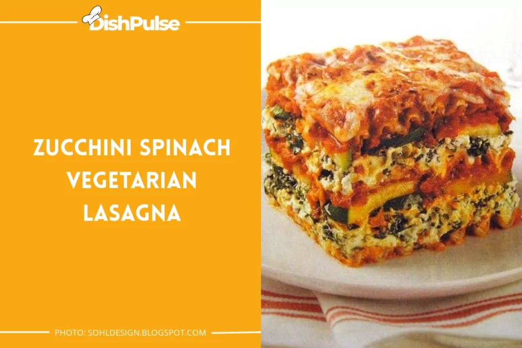 Zucchini Spinach Vegetarian Lasagna