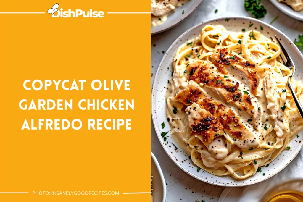 Copycat Olive Garden Chicken Alfredo Recipe