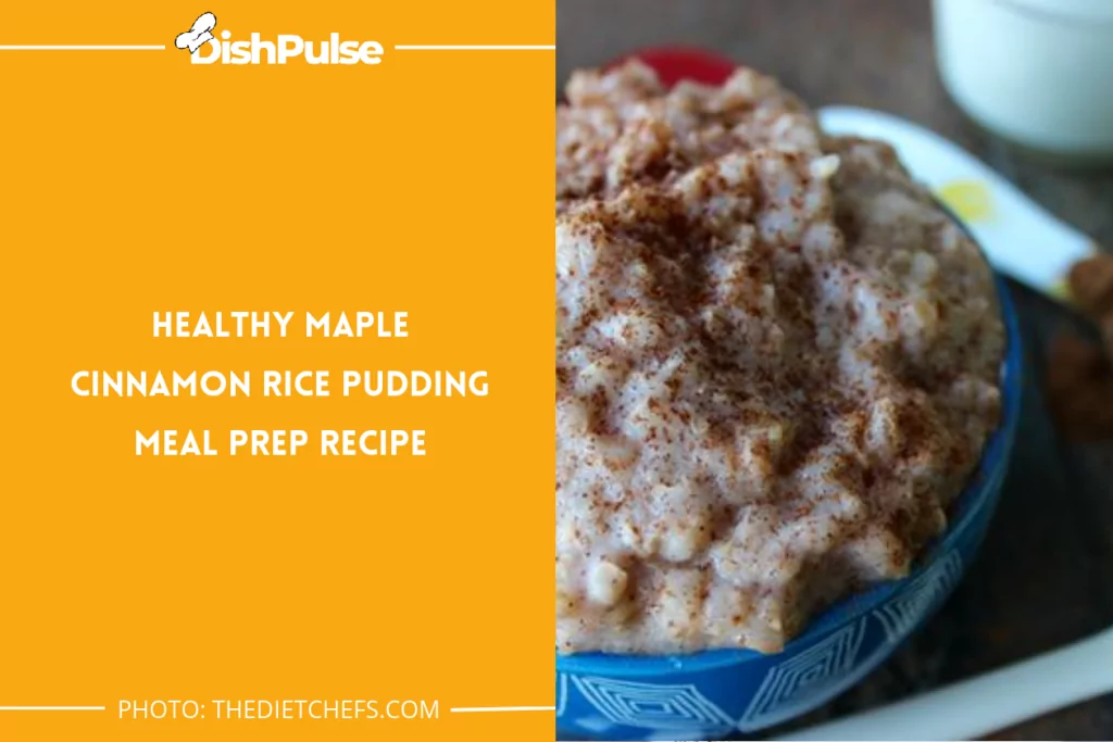 Healthy Maple Cinnamon Rice Pudding Meal Prep Recipe