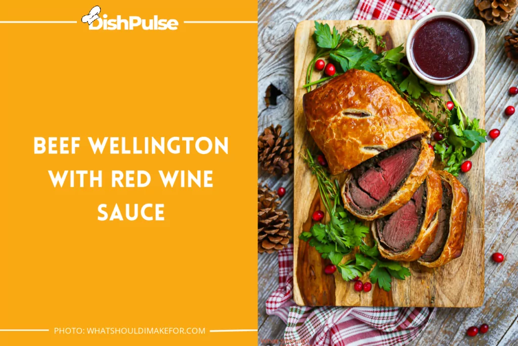 Beef Wellington with Red Wine Sauce