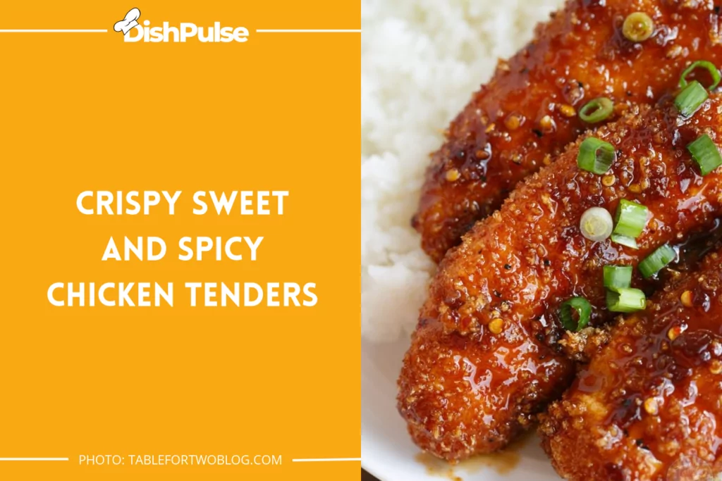 Crispy Sweet and Spicy Chicken Tenders