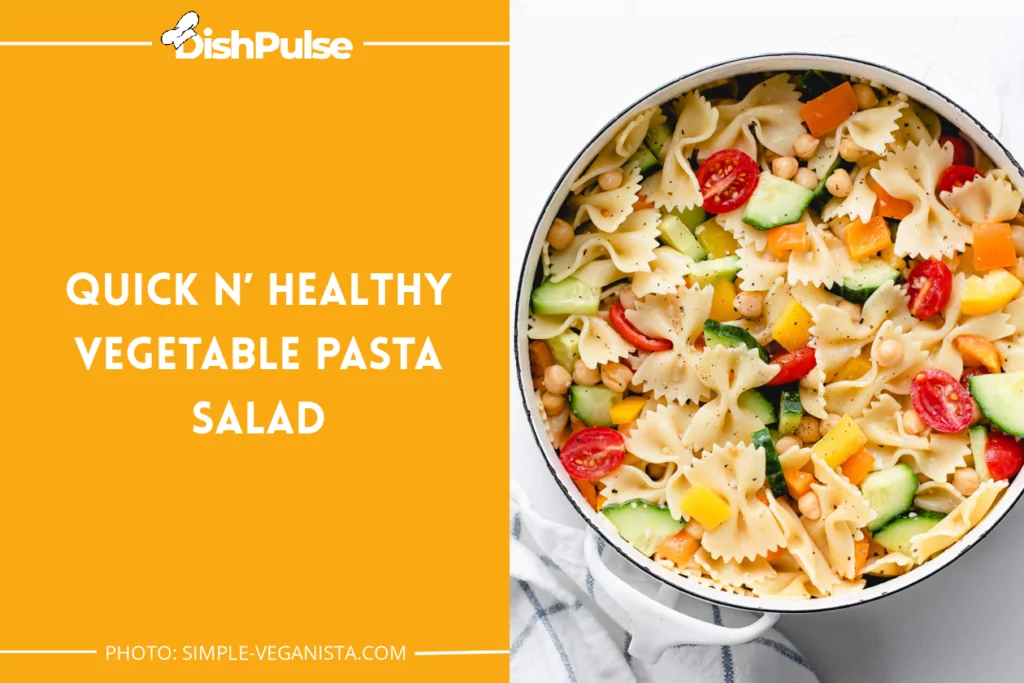 Quick N’ Healthy Vegetable Pasta Salad
