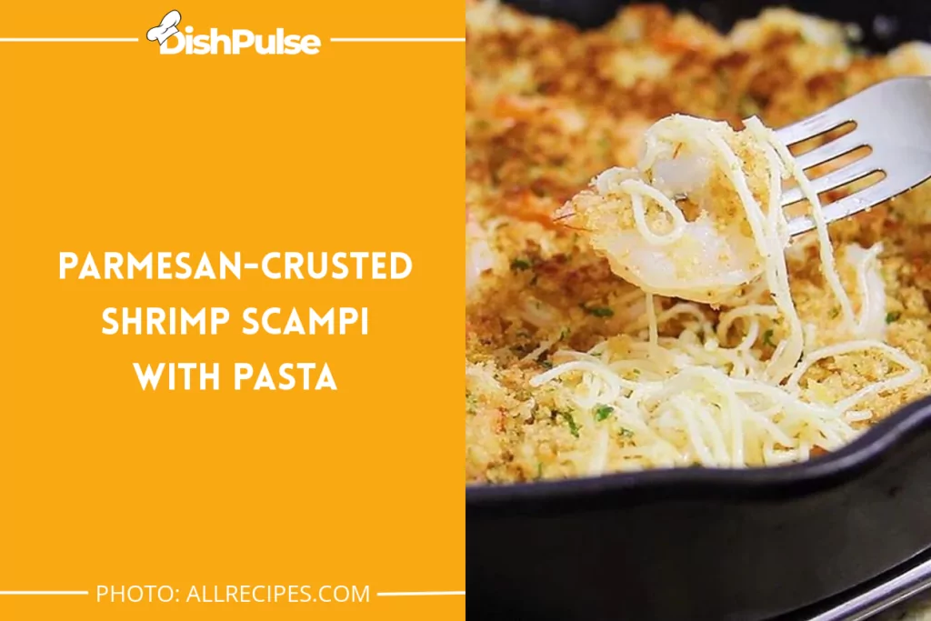 Parmesan-Crusted Shrimp Scampi with Pasta