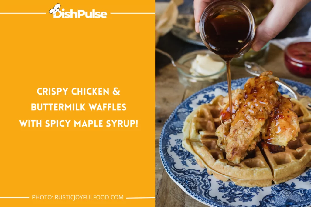 Crispy Chicken & Buttermilk Waffles with Spicy Maple Syrup