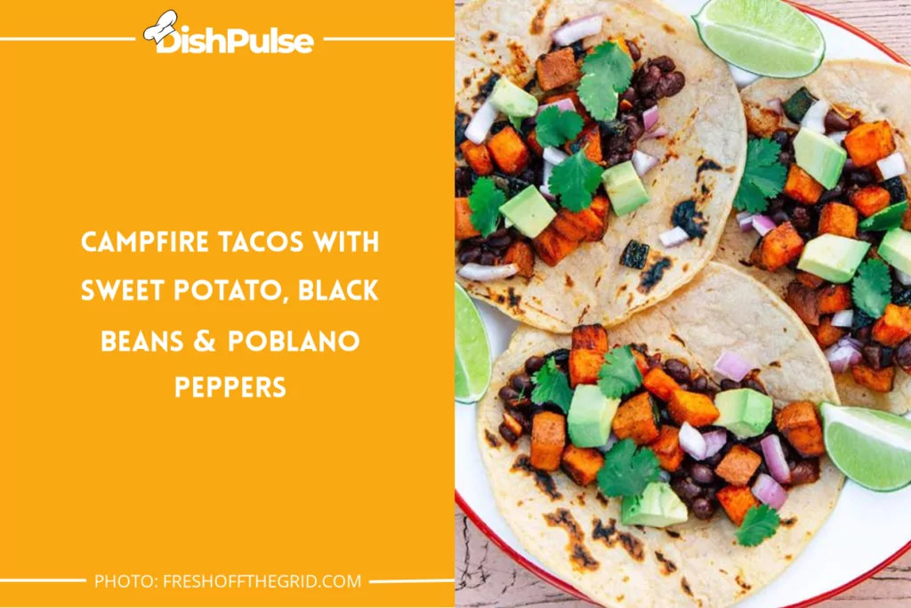 Campfire Tacos with Sweet Potato, Black Beans & Poblano Peppers
