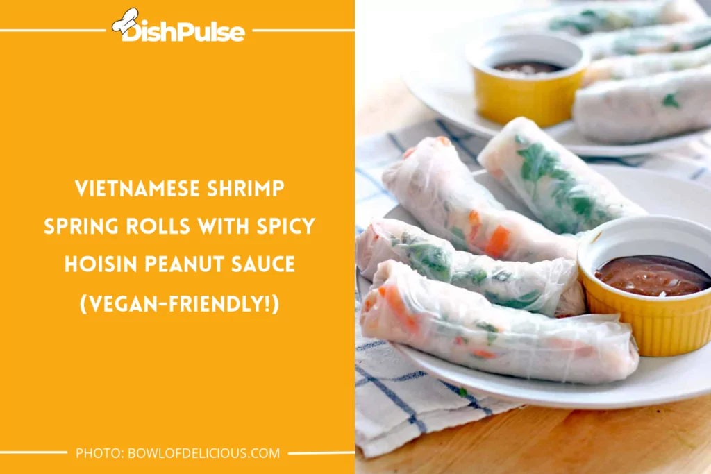 Vietnamese Shrimp Spring Rolls with Spicy Hoisin Peanut Sauce (Vegan-Friendly!)