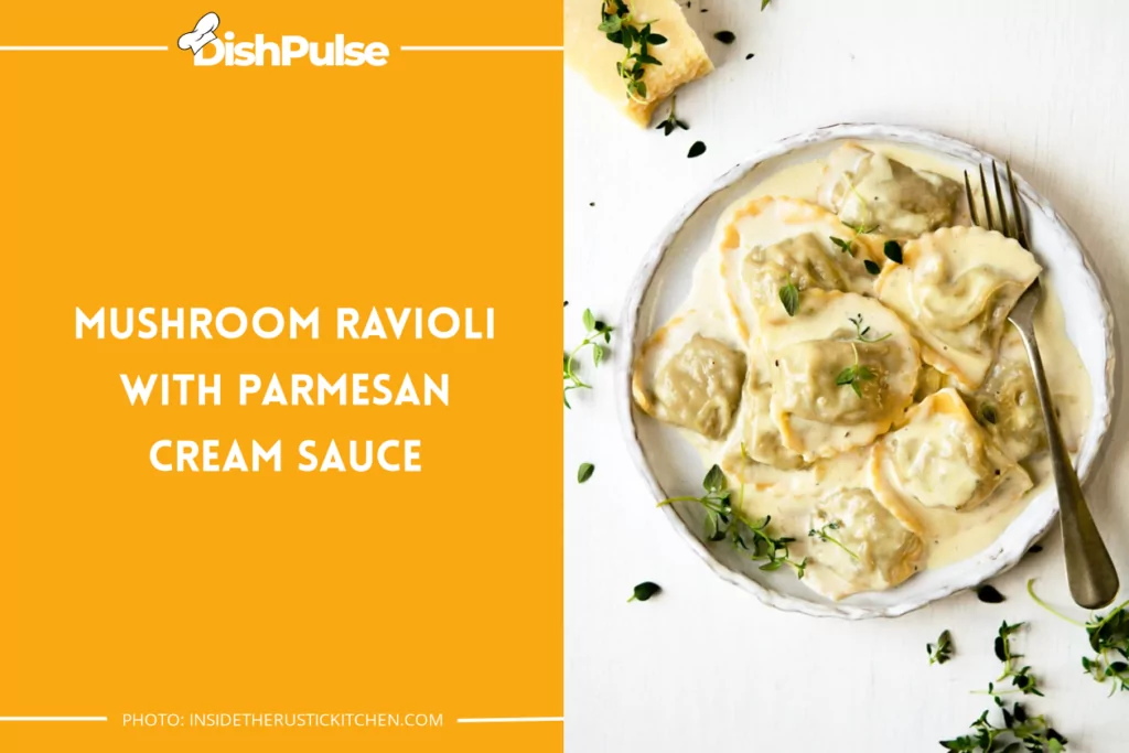 Mushroom Ravioli With Parmesan Cream Sauce