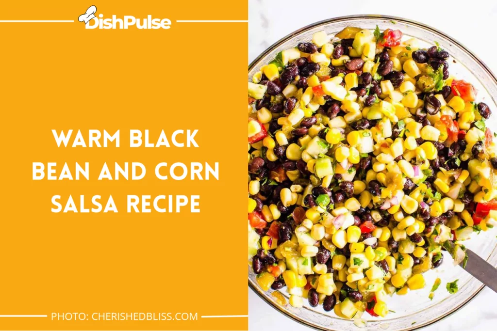 Warm Black Bean and Corn Salsa Recipe
