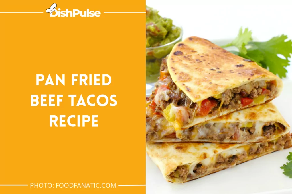 Pan Fried Beef Tacos Recipe