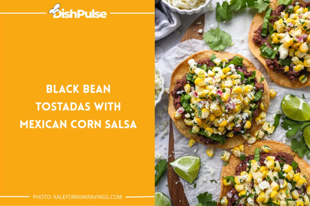 Black Bean Tostadas with Mexican Corn Salsa