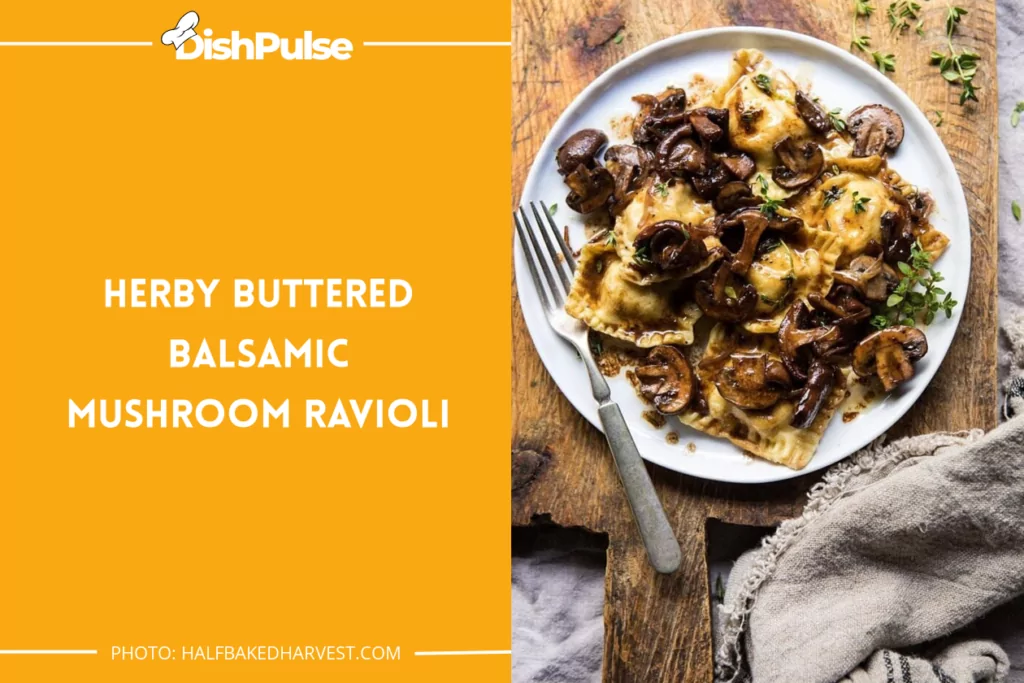 Herby Buttered Balsamic Mushroom Ravioli