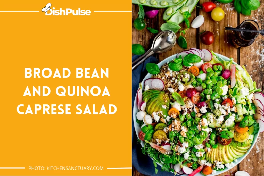 Broad Bean and Quinoa Caprese Salad