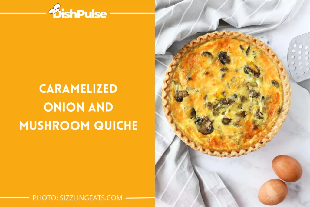 Caramelized Onion and Mushroom Quiche