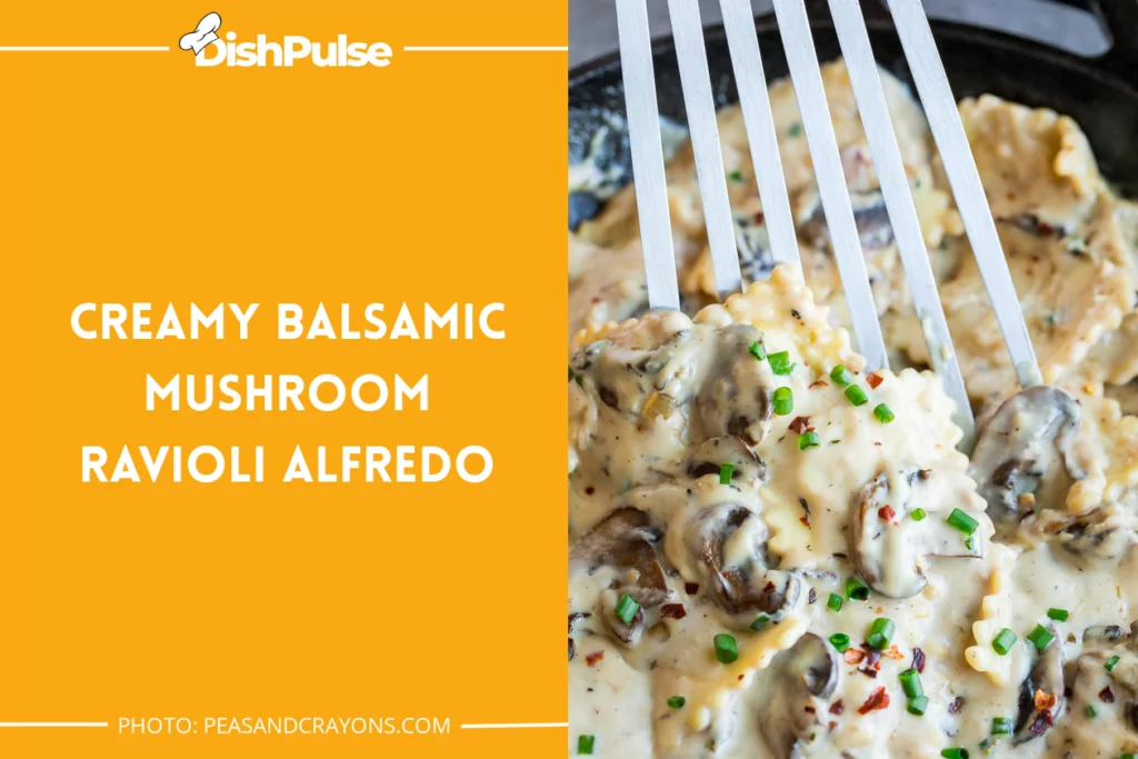 Creamy Balsamic Mushroom Ravioli Alfredo