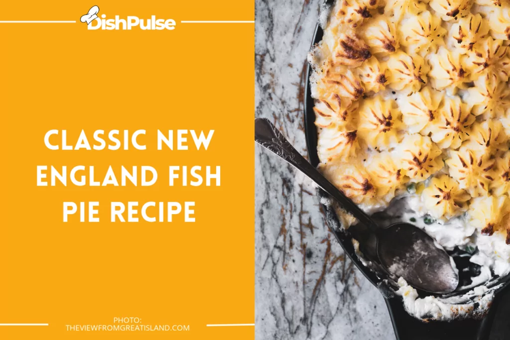 Classic New England Fish Pie Recipe