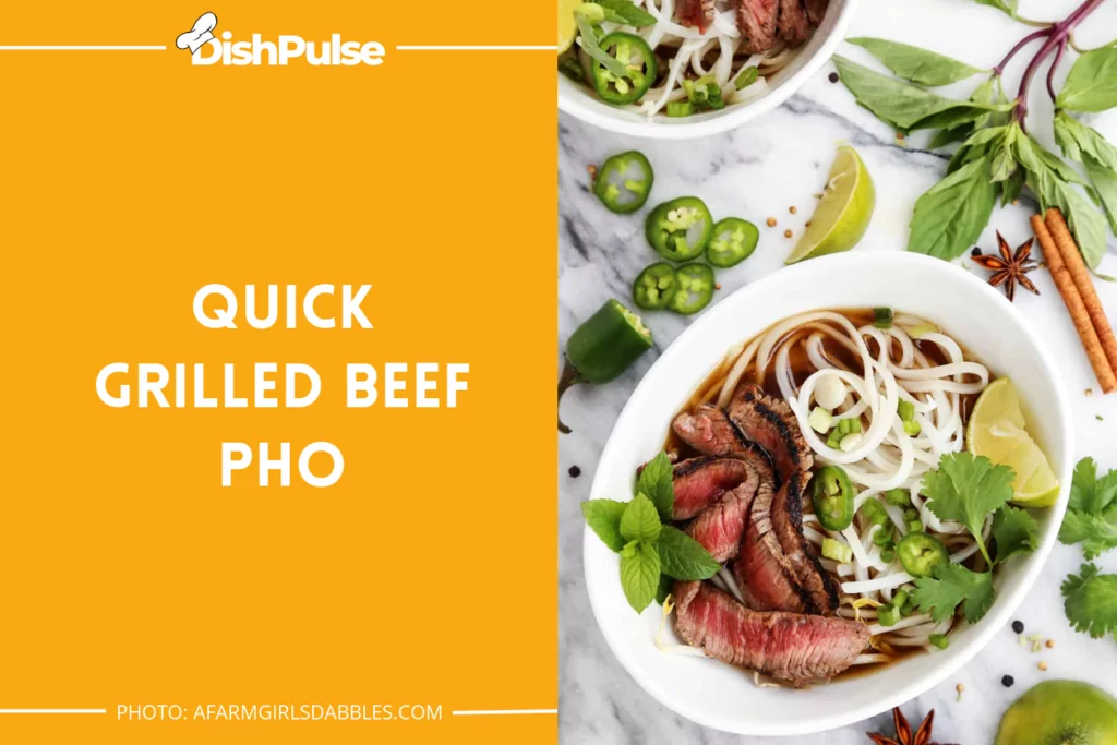 Quick Grilled Beef Pho