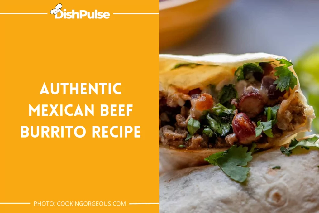 Authentic Mexican Beef Burrito Recipe