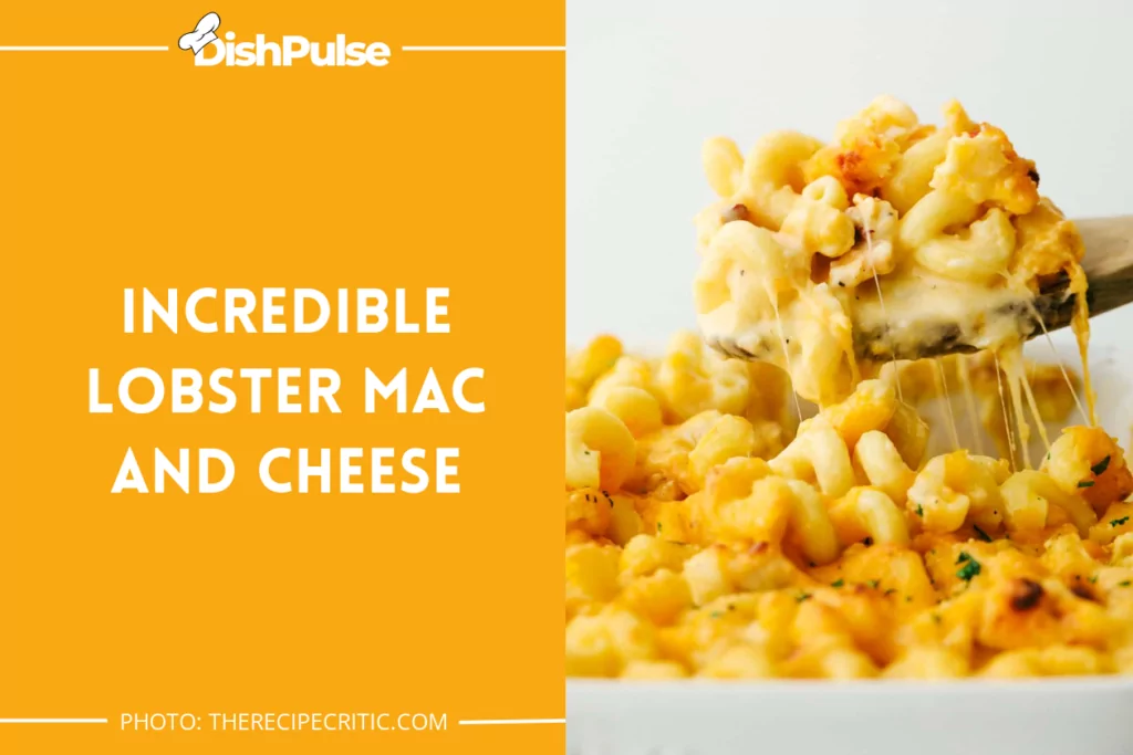 Incredible Lobster Mac and Cheese
