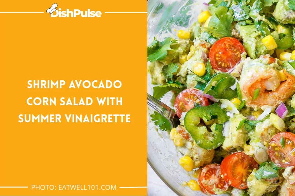 Shrimp Avocado Corn Salad with Summer Vinaigrette