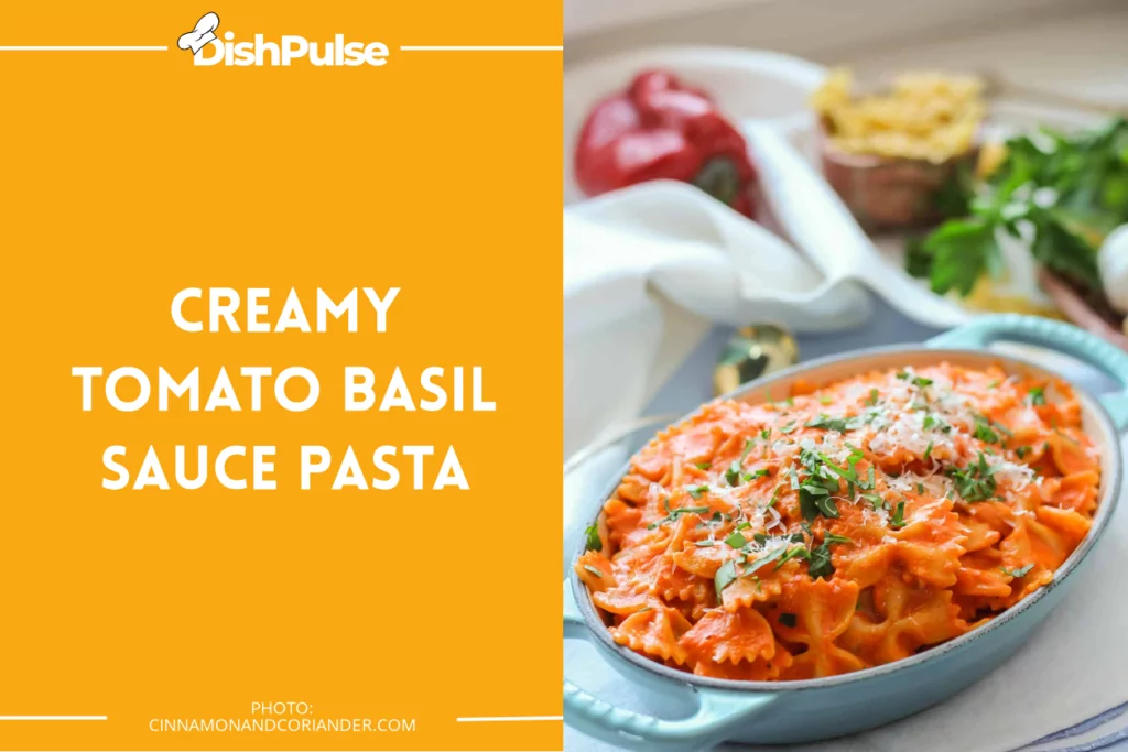 Creamy Tomato Basil Sauce Pasta