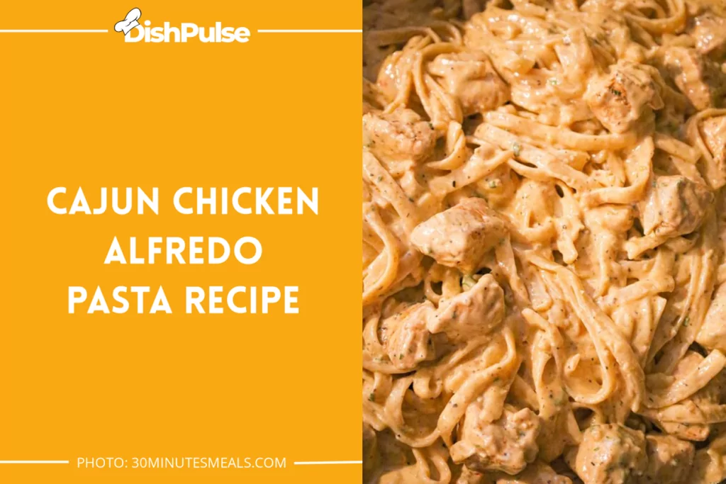 Cajun Chicken Alfredo Pasta Recipe
