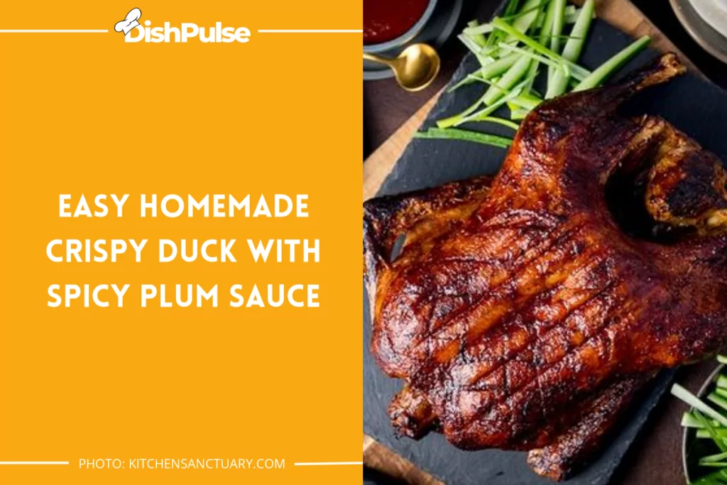Easy Homemade Crispy Duck with Spicy Plum Sauce