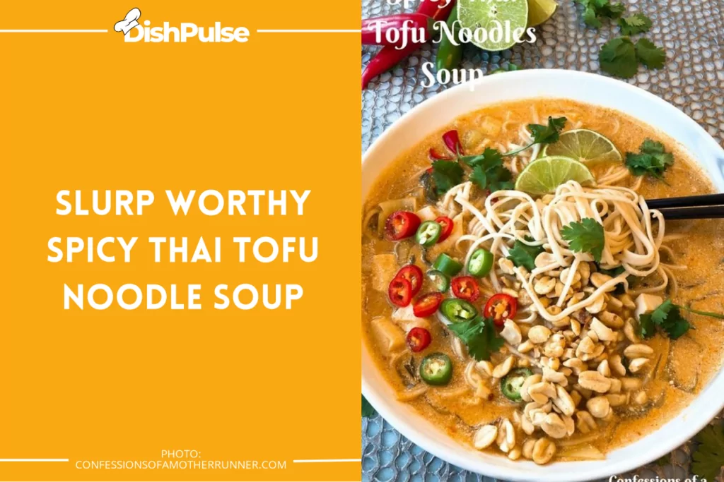 Slurp Worthy Spicy Thai Tofu Noodle Soup