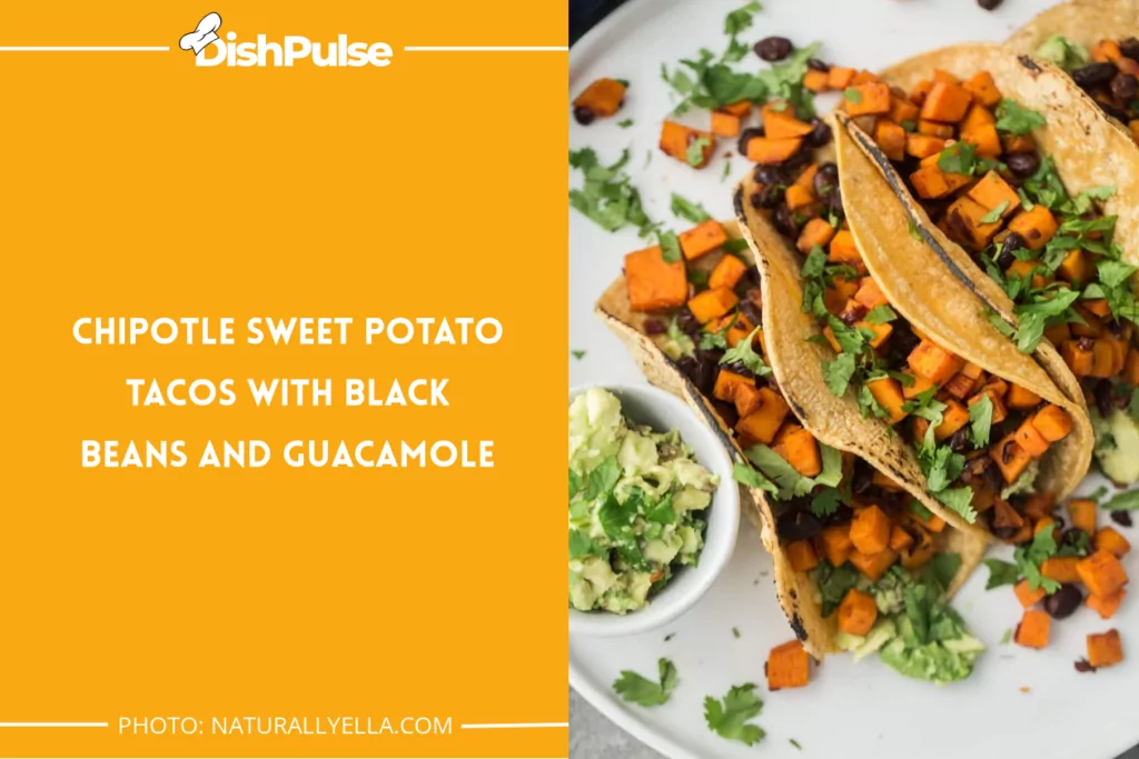 Chipotle Sweet Potato Tacos With Black Beans And Guacamole