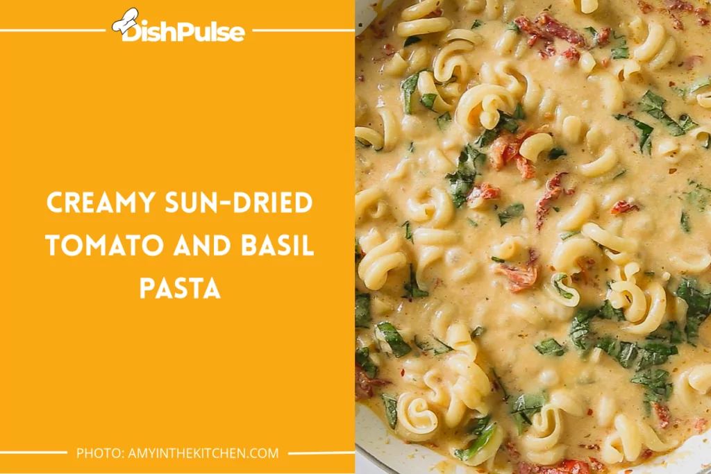 Creamy Sun-dried Tomato And Basil Pasta