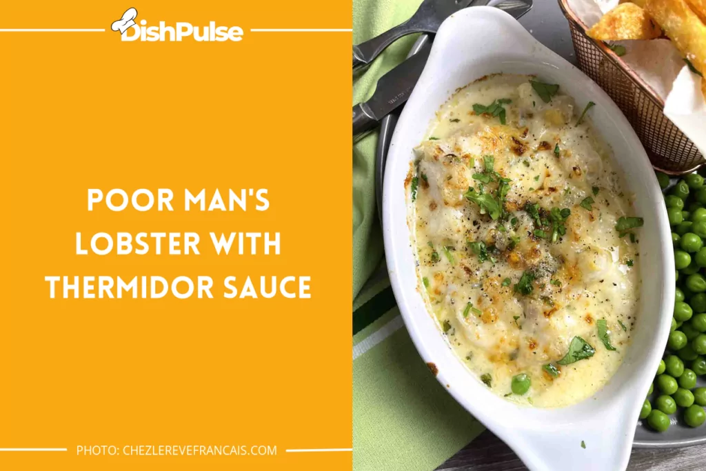 Poor Man's Lobster With Thermidor Sauce