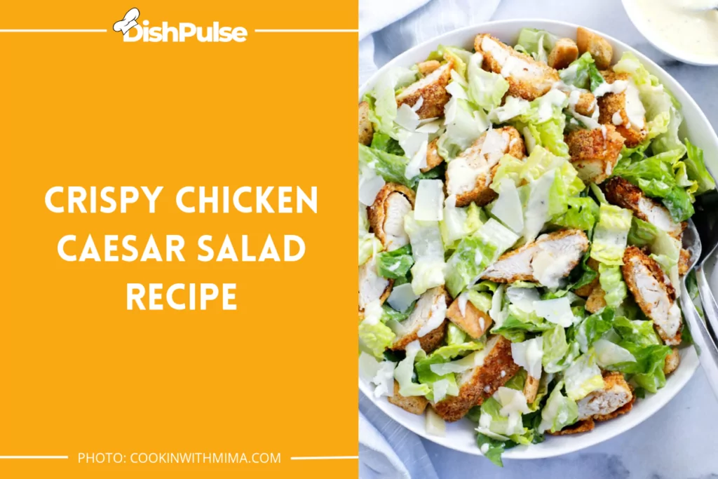 Crispy Chicken Caesar Salad Recipe