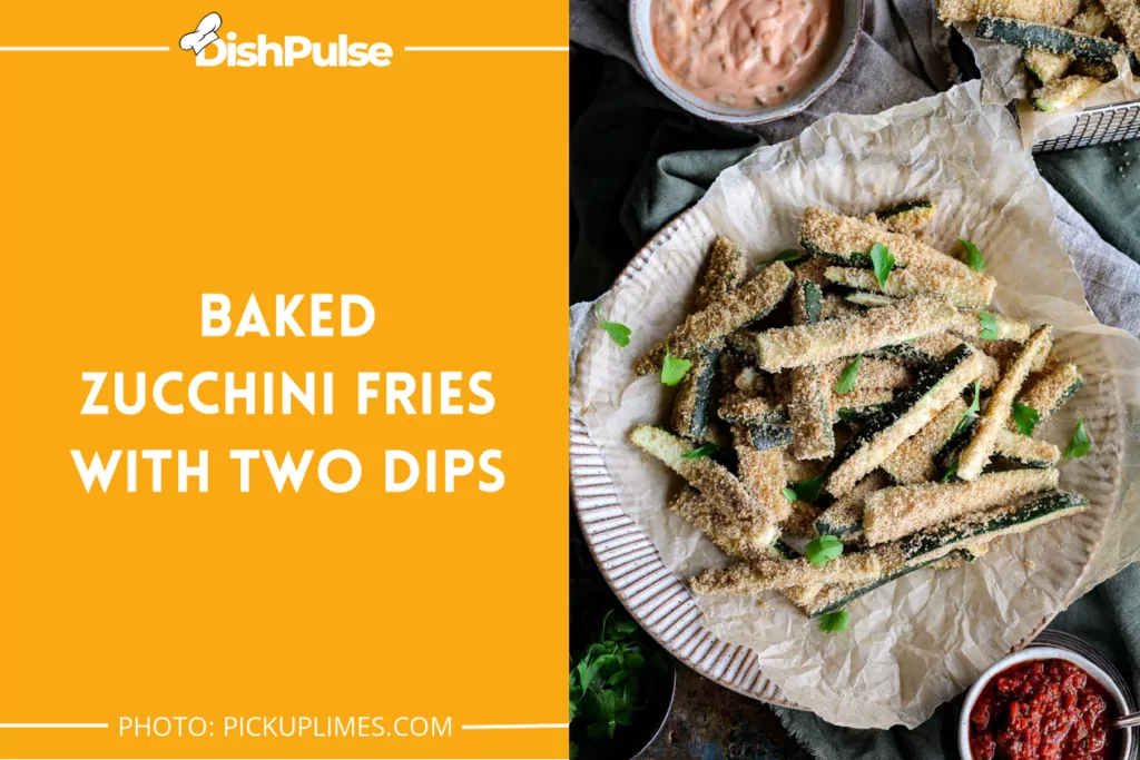 Baked Zucchini Fries with Two Dips