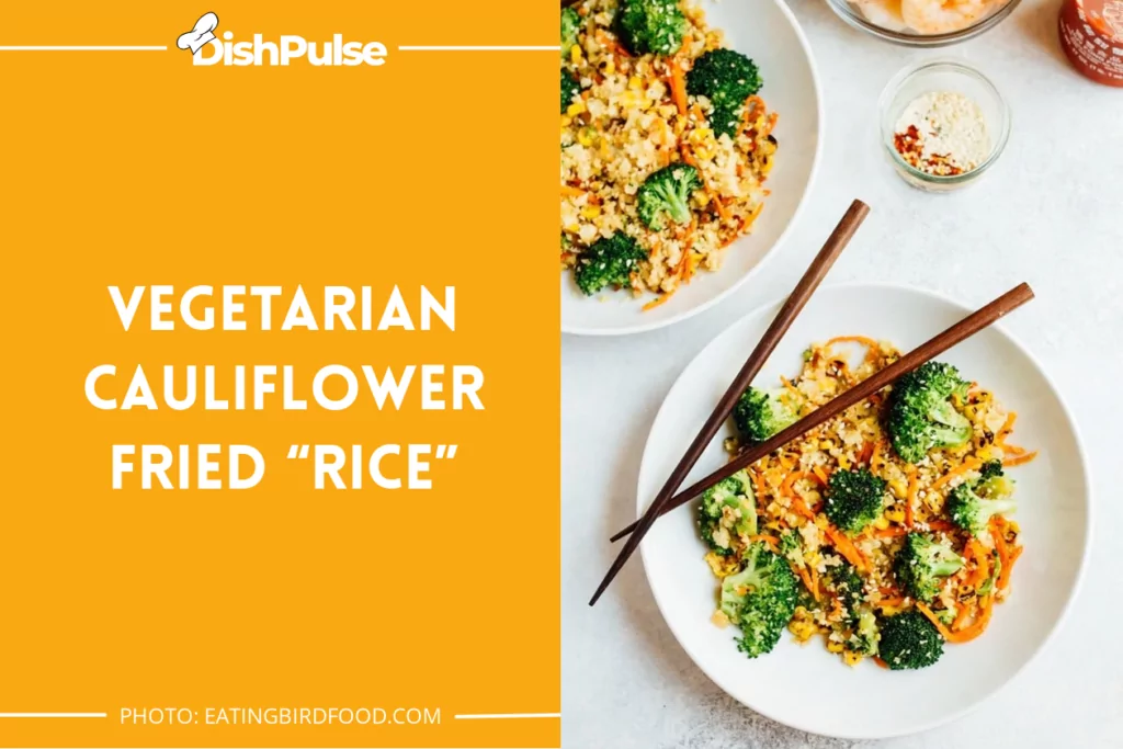Vegetarian Cauliflower Fried “Rice”