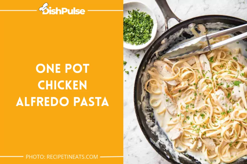 One Pot Chicken Alfredo Pasta