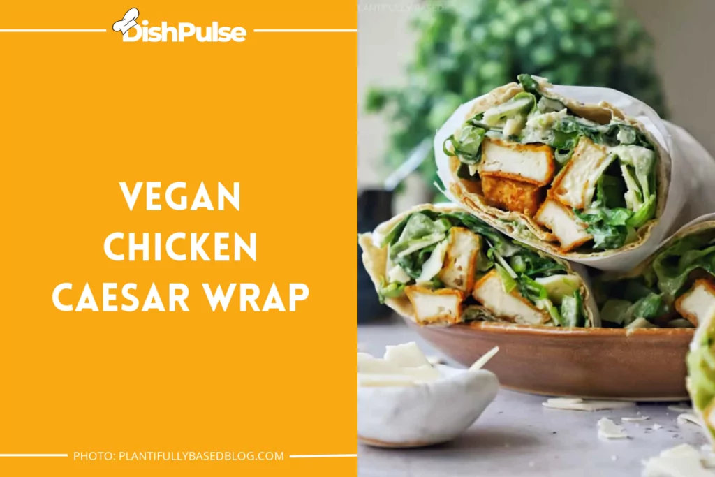 7. Vegan Chicken Caesar Wrap